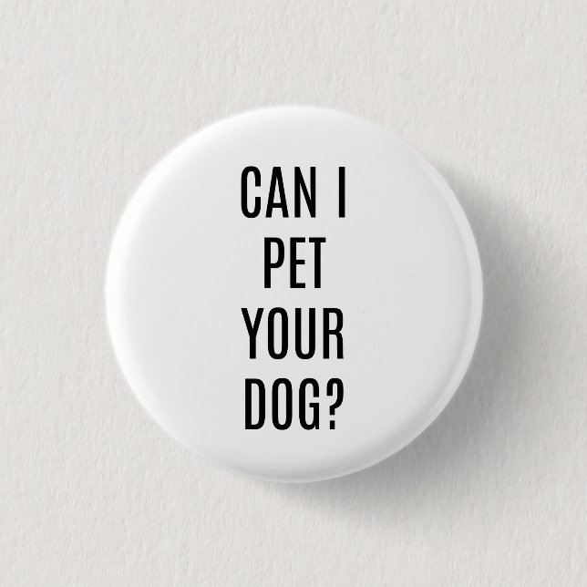 Can I Pet Your Dog Funny Button (Front)