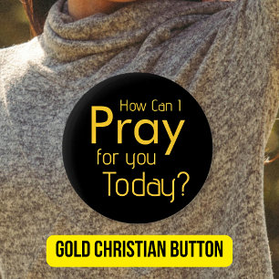 Can I Pray For YOU? Gold Christian 6 Cm Round Badge