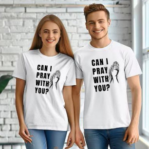 Can I Pray with you? - Praying Hands Unisex T-Shirt
