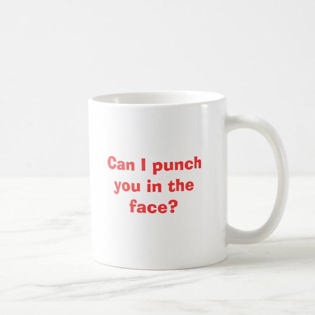 Can I punch you in the face? Coffee Mug (Right)