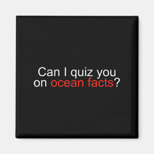 Can I Quiz You On Ocean Facts Funny Saying Quote G Magnet