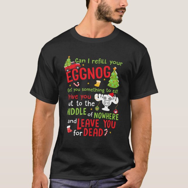 Can I Refill Your Eggnog - Funny Christmas Vacatio T-Shirt (Front)