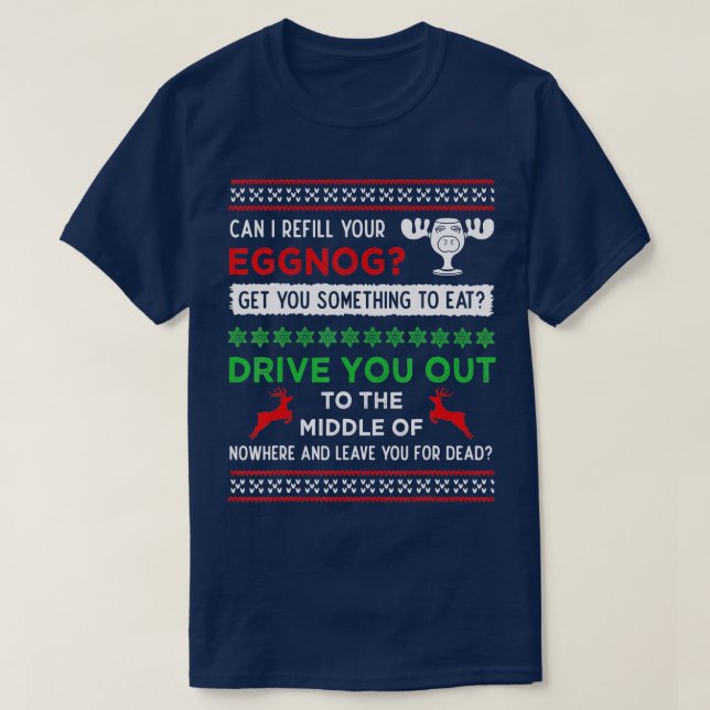 Can I Refill Your Eggnog Funny Christmas Vacation  T-Shirt (Design Front)