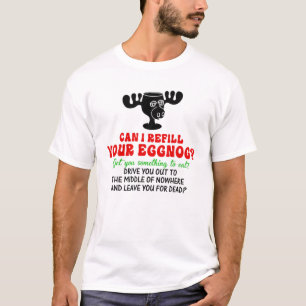 Can I Refill Your Eggnog Moose Glass Funny Christm T-Shirt