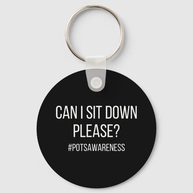 Can I Sit Down Please POTS Condition Dysautonomia  Key Ring (Front)