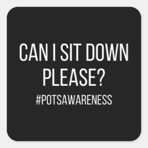 Can I Sit Down Please POTS Condition Dysautonomia Square Sticker