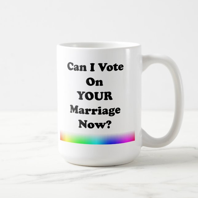 Can I Vote On Your Marriage Now? Coffee Mug (Right)