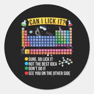 Can Lick Periodic Table Funny Science Chemistry Classic Round Sticker