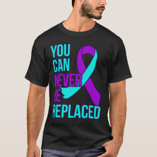 Can Never Be Replaced Suicide Awareness Support Gr T-Shirt