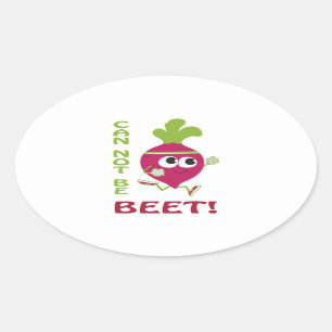Can Not Be Beet! Oval Sticker