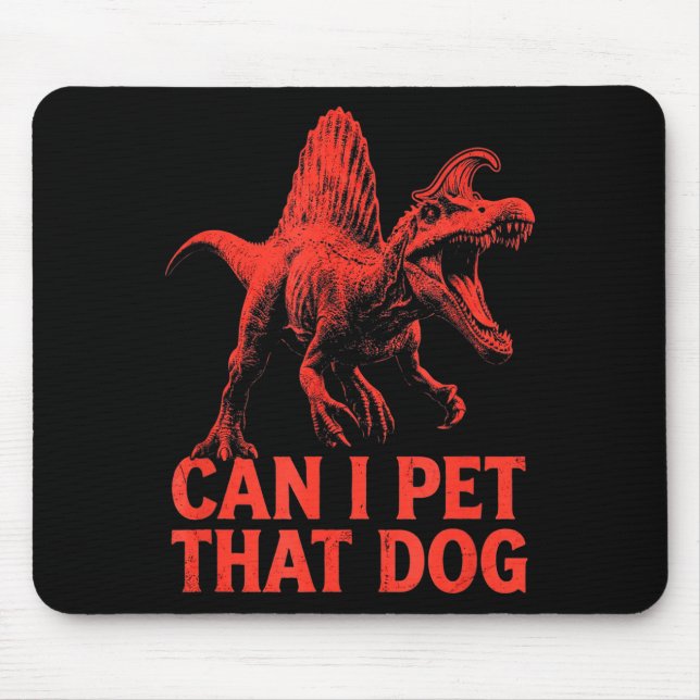 Can pet that dog funny dinosaur spinosaurus mouse pad (Front)
