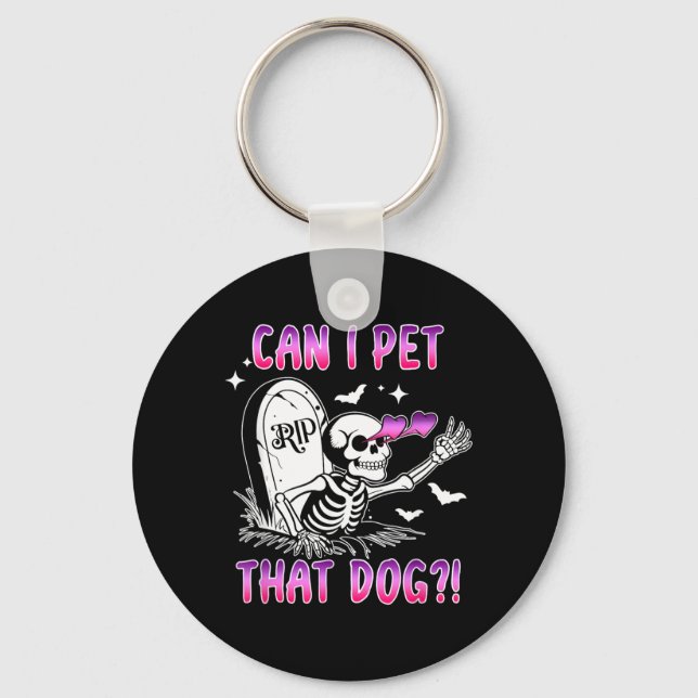 Can Pet That Dog Funny Dog Skeleton Trendy Key Ring (Front)