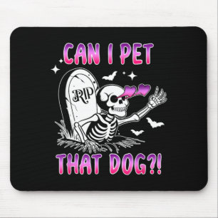 Can Pet That Dog Funny Dog Skeleton Trendy Mouse Pad