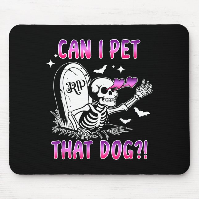 Can Pet That Dog Funny Dog Skeleton Trendy Mouse Pad (Front)