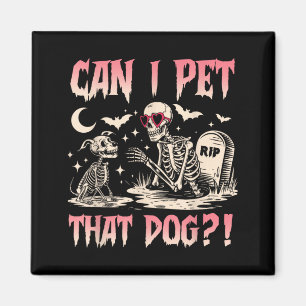 Can Pet That Dog Funny Skeleton And Dog Halloween Magnet