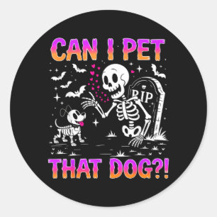 Can Pet That Dog Funny Skeleton Costume for Classic Round Sticker