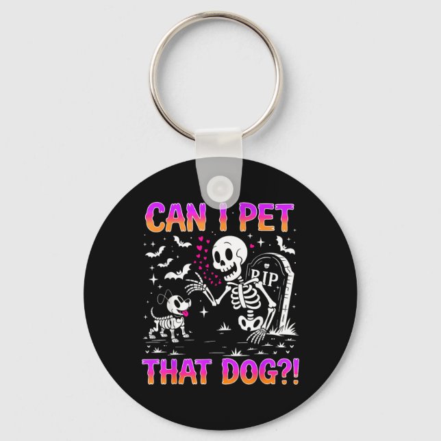 Can Pet That Dog Funny Skeleton Costume for Key Ring (Front)