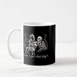 Can Pet That Dog Funny Skeleton Dog Lover Coffee Mug