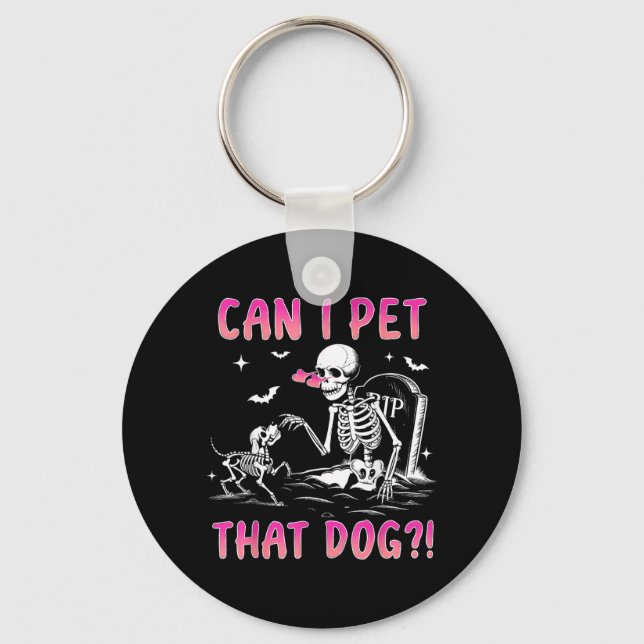 Can Pet That Dog Funny Skeleton Dog Lover Key Ring (Front)