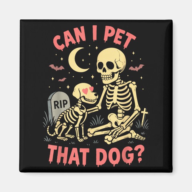 Can Pet That Dog Funny Skeleton Dog Lover Magnet (Front)