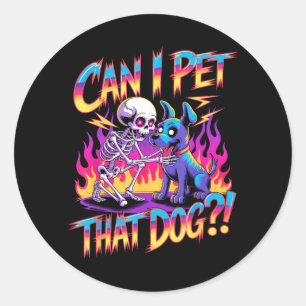 Can Pet that Dog_ Funny Skeleton Halloween Bootleg Classic Round Sticker