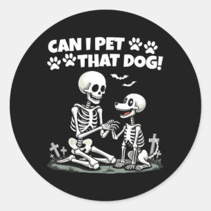 Can Pet That Dog Funny Skeleton Halloween Dog Classic Round Sticker