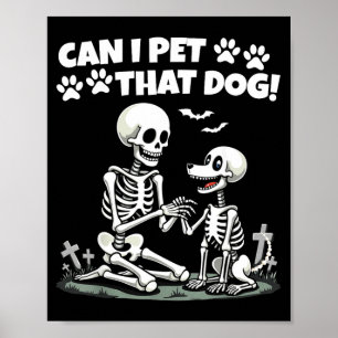 Can Pet That Dog Funny Skeleton Halloween Dog Poster