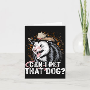 Can pet that dog meme animal lover funny opossum card
