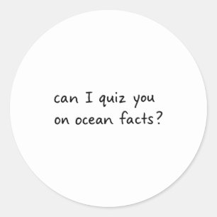 Can Quiz Ocean Facts Classic Round Sticker