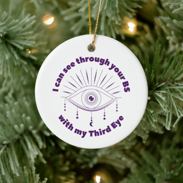 Can See Through Your BS With My Third Eye Ornament (Tree)