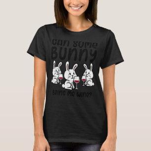 Can Some Bunny Bring Cute  Happy Easter Day Women T-Shirt