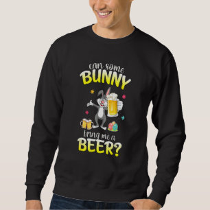 Can Some Bunny Bring Me A Beer Dabbing Rabbit East Sweatshirt