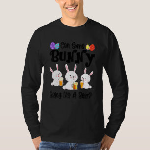 Can Some Bunny Bring Me A Beer Easter Day 1 T-Shirt
