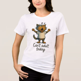 Can’t Adult Today Cat T-Shirt – Funny Lazy Cat Quo Tri-Blend Shirt
