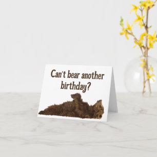 Can’t bear another birthday card