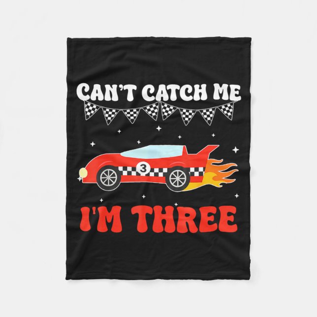 Can’t Catch Me I’m Three 3rd Birthday Red Racing C Fleece Blanket (Front)