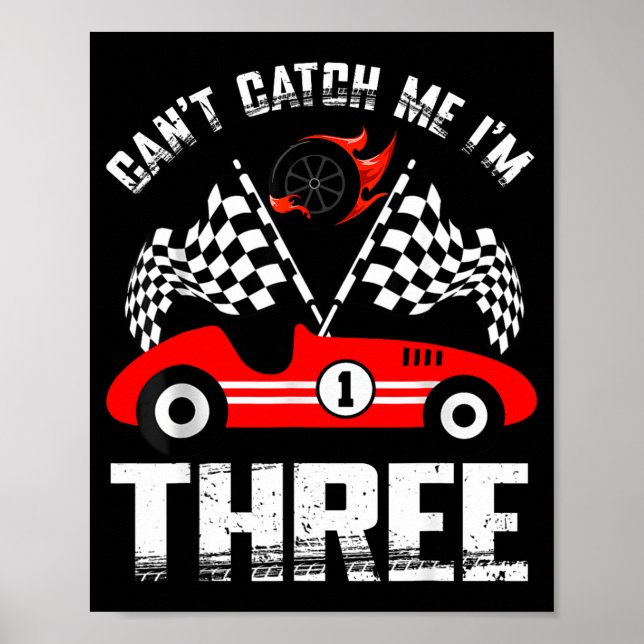 Can’t Catch Me I’m Three 3rd Birthday Red Racing C Poster (Front)