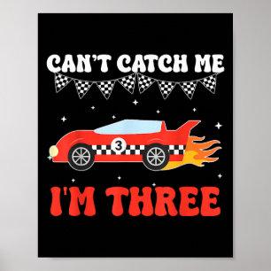 Can’t Catch Me I’m Three 3rd Birthday Red Racing C Poster