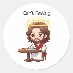 Can’t. Fasting. - Jesus Reacts Classic Round Sticker