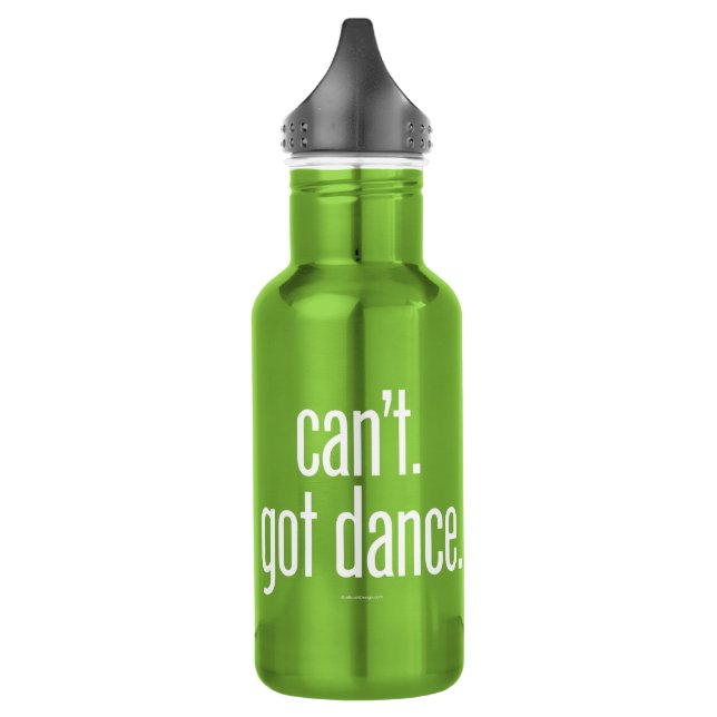 Can’t. Got Dance. 532 Ml Water Bottle (Left)