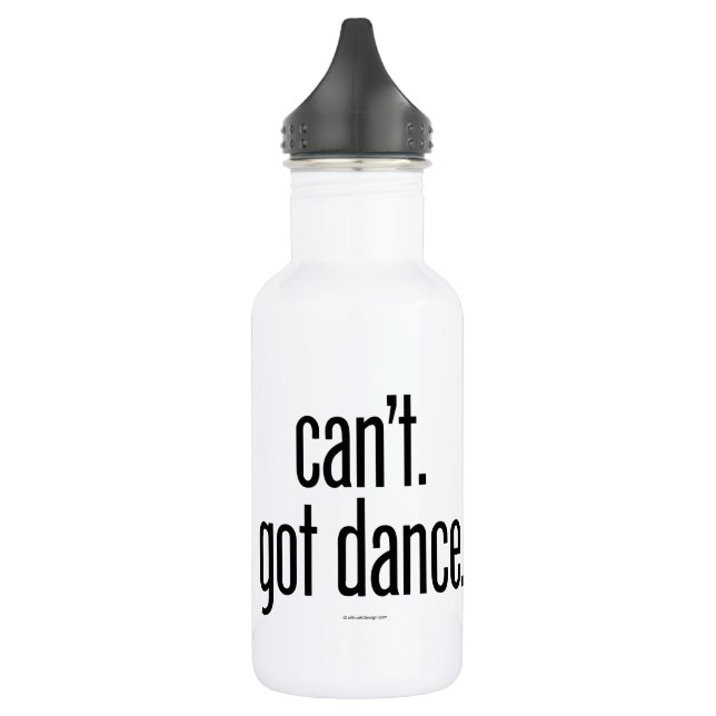 Can’t. Got Dance. 532 Ml Water Bottle (Left)
