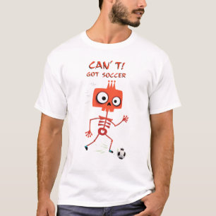 Can’t. Got Soccer   Funny Skeleton Sports Design T-Shirt