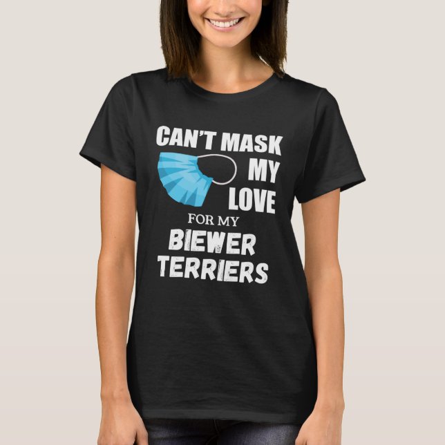 Can t Mask My Love For Biewer Terrier Dog T-Shirt (Front)