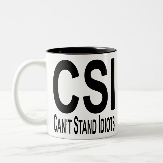 Can’t Stand Idiots CSI  #USAPatriotGraphics  © Two-Tone Coffee Mug (Left)
