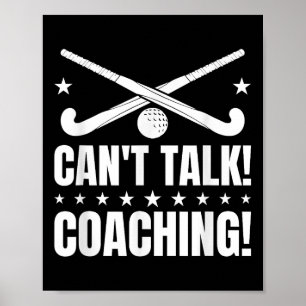 Can`t Talk Coaching - Field Hockey Coach  Poster