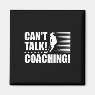 Can`t Talk Coaching - Girls Field Hockey Coach  Magnet