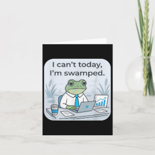 Can’t Today I’m Swamped Funny Frog Meme Graphic  Card