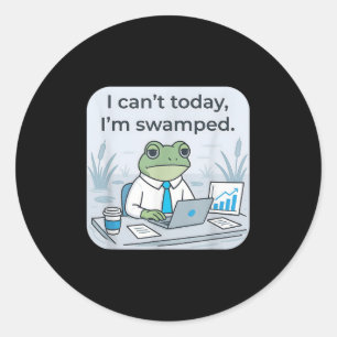 Can’t Today I’m Swamped Funny Frog Meme Graphic  Classic Round Sticker