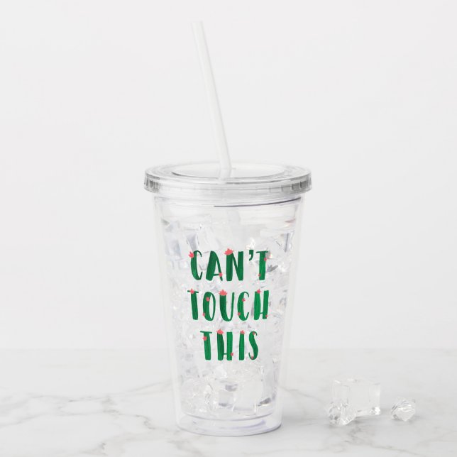 Can’t Touch This Cactus Tumbler (Front Ice)