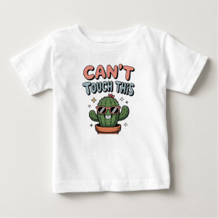 Can’t Touch This – Funny Cool Cactus in Sunglasses Baby T-Shirt